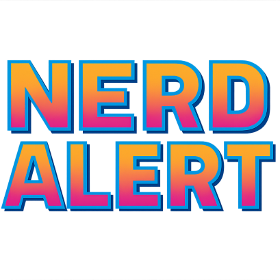 Nerd Alert